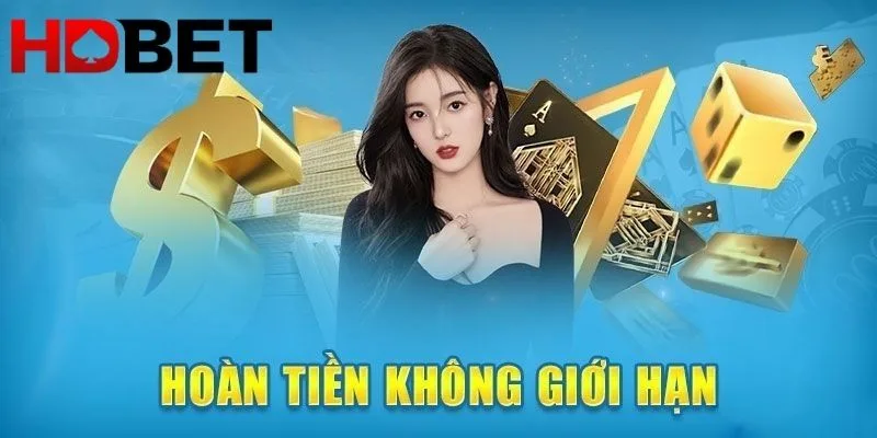 Ưu đãi hoàn tiền cược không giới hạn Ưu đãi hoàn tiền cược không giới hạn